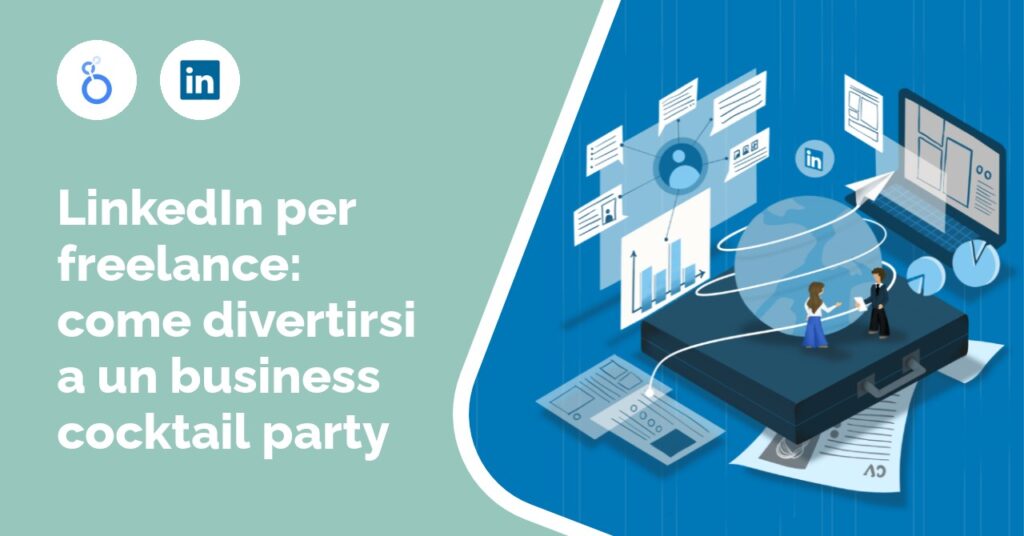 LinkedIn per freelance: come divertirsi a un business cocktail party