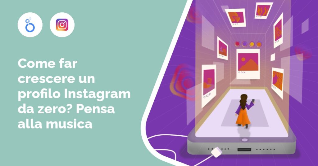 Come far crescere un profilo Instagram da zero? Pensa alla musica